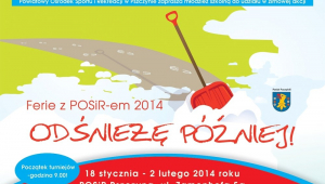 Ferie z POSiR-em 2014 "Odśnieżę później!"